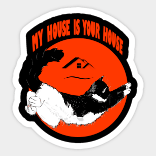 A HOME without a CAT is just a HOUSE  Copyright TeAnne Sticker